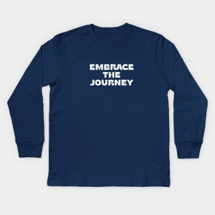 Embrace The Journey - white Kids Long Sleeve T-Shirt